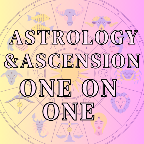 ASTROLOGY & ASCENSION ONE ON ONE